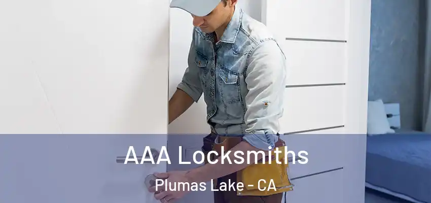 AAA Locksmiths Plumas Lake - CA