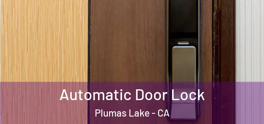  Automatic Door Lock Plumas Lake - CA