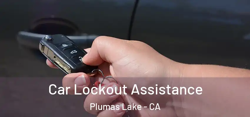  Car Lockout Assistance Plumas Lake - CA