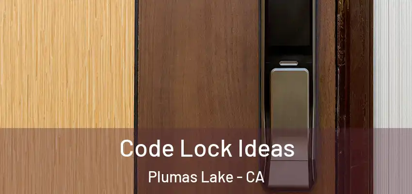  Code Lock Ideas Plumas Lake - CA