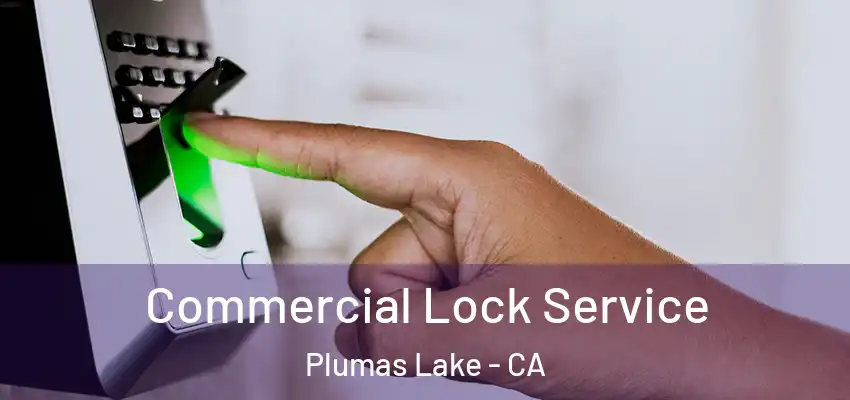  Commercial Lock Service Plumas Lake - CA