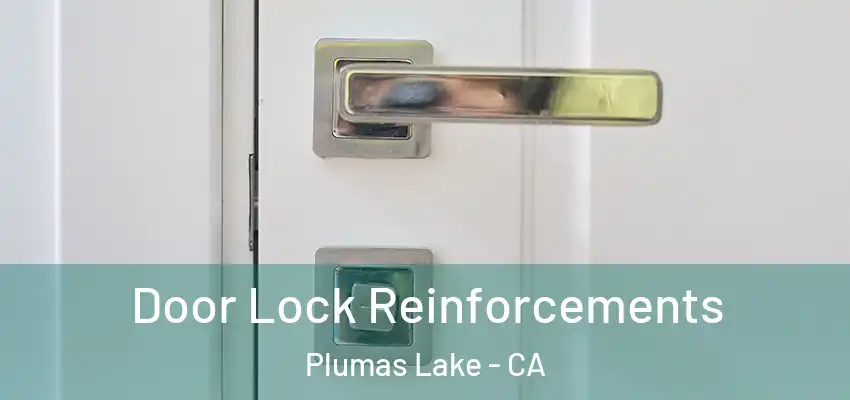  Door Lock Reinforcements Plumas Lake - CA