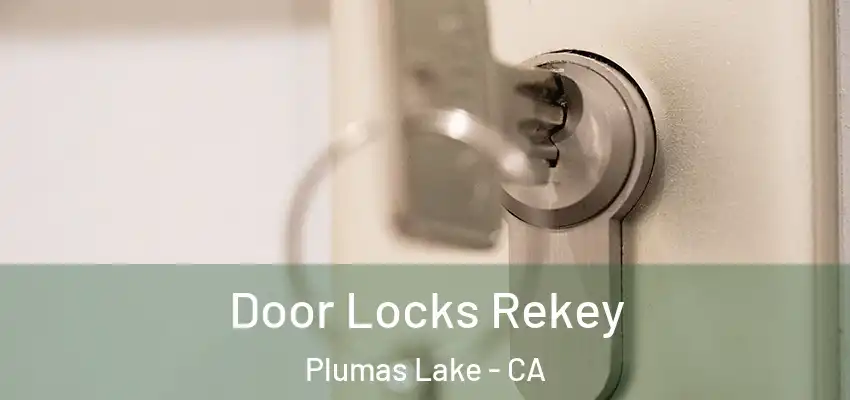  Door Locks Rekey Plumas Lake - CA