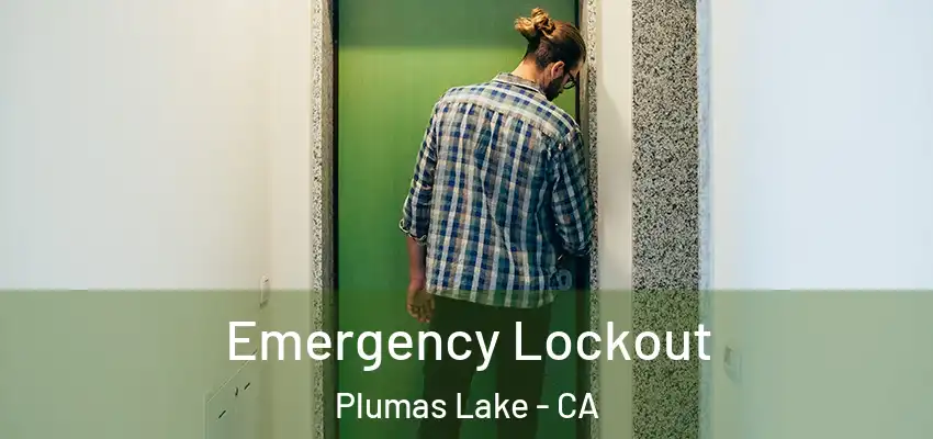  Emergency Lockout Plumas Lake - CA