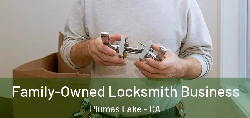  Family-Owned Locksmith Business Plumas Lake - CA