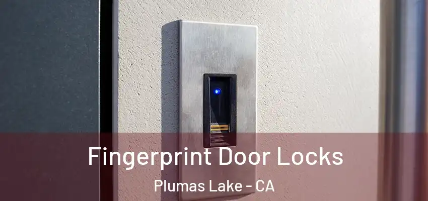 Fingerprint Door Locks Plumas Lake - CA