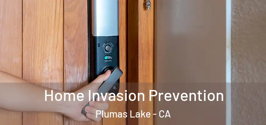  Home Invasion Prevention Plumas Lake - CA
