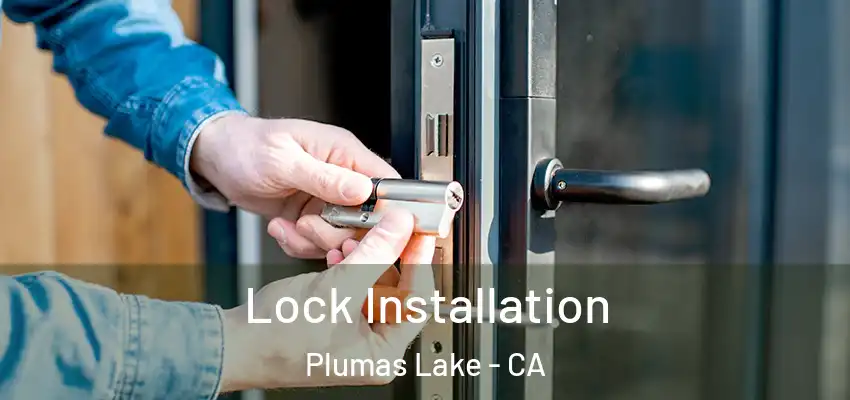  Lock Installation Plumas Lake - CA