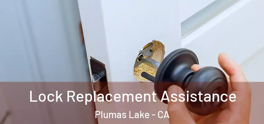  Lock Replacement Assistance Plumas Lake - CA