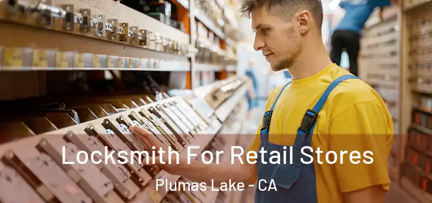  Locksmith For Retail Stores Plumas Lake - CA