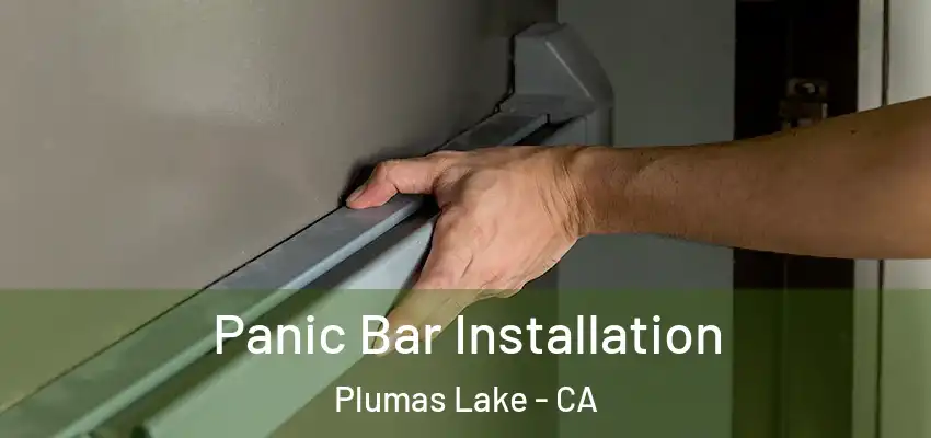  Panic Bar Installation Plumas Lake - CA