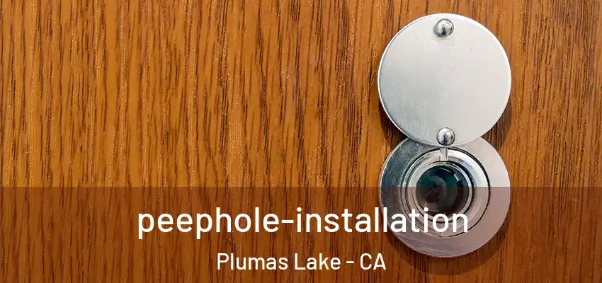  peephole-installation Plumas Lake - CA