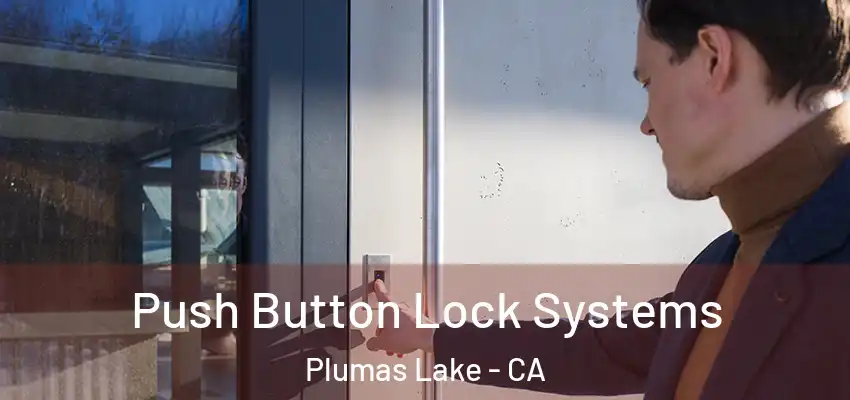  Push Button Lock Systems Plumas Lake - CA