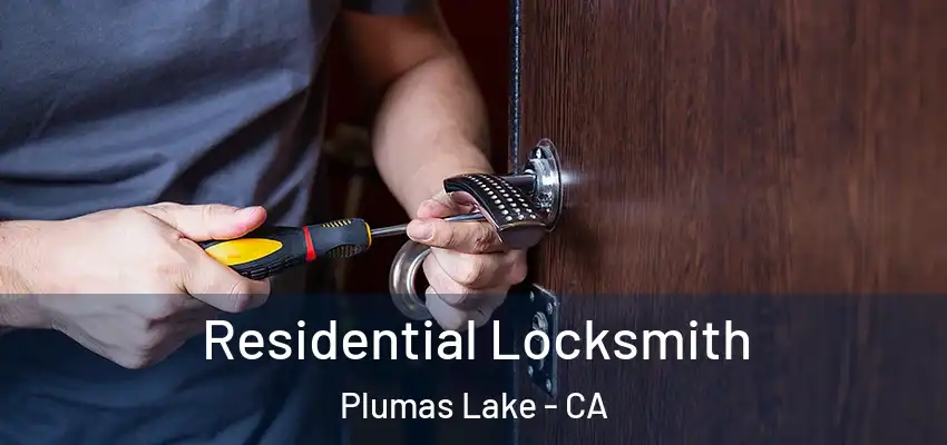  Residential Locksmith Plumas Lake - CA