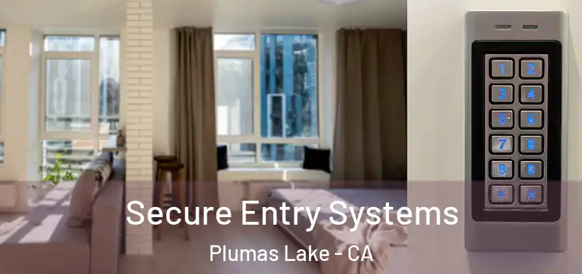  Secure Entry Systems Plumas Lake - CA