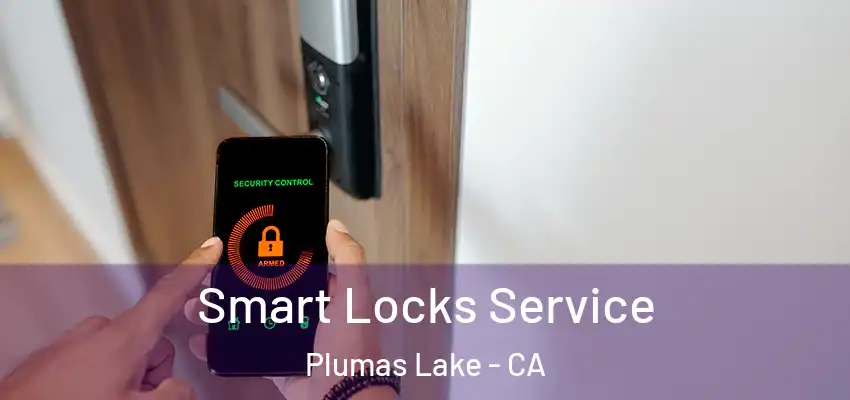  Smart Locks Service Plumas Lake - CA