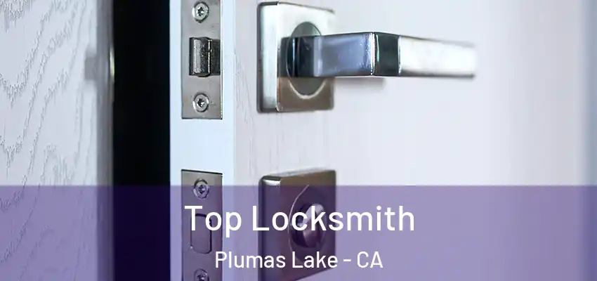  Top Locksmith Plumas Lake - CA