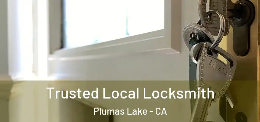  Trusted Local Locksmith Plumas Lake - CA