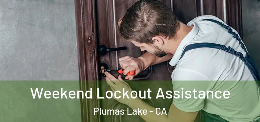  Weekend Lockout Assistance Plumas Lake - CA