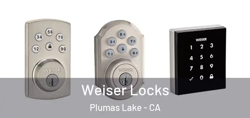 Weiser Locks Plumas Lake - CA